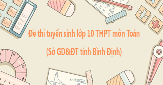 Tổng Hợp: Đề Thi Tuyển Sinh Lớp 10 THPT Môn Toán 2017–2018 (Sở GD&ĐT ...